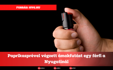 Paprikasprével végzett ámokfutást egy férfi a Nyugatinál