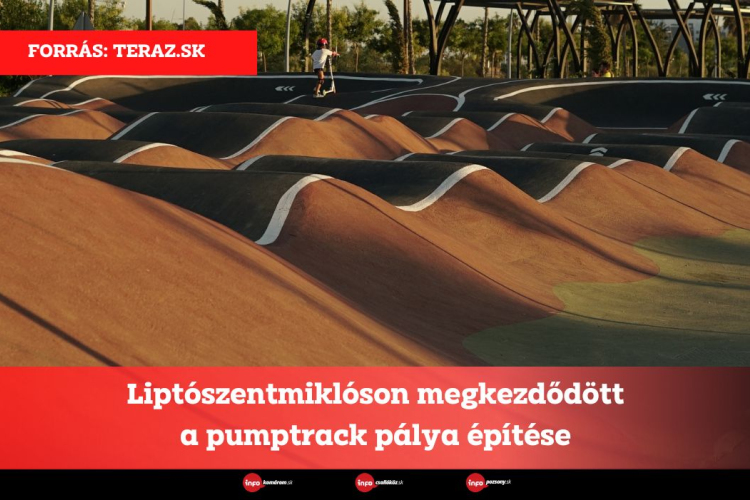 Liptószentmiklóson megkezdődött a pumptrack pálya építése