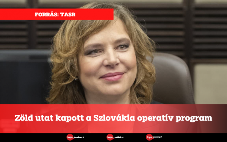 Zöld utat kapott a Szlovákia operatív program