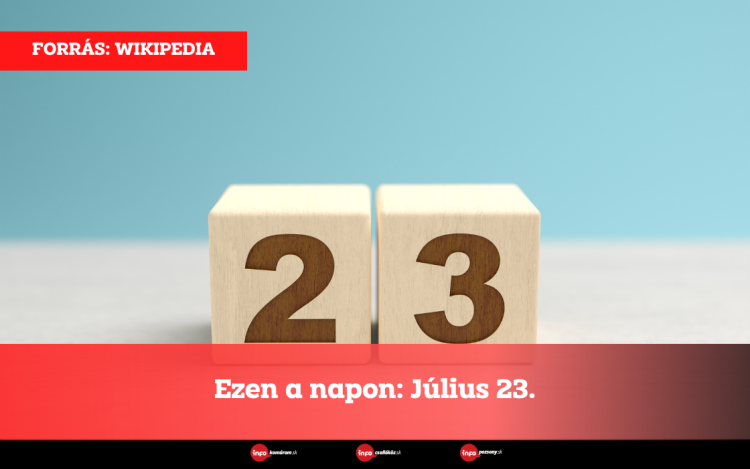 Ezen a napon: Július 23.