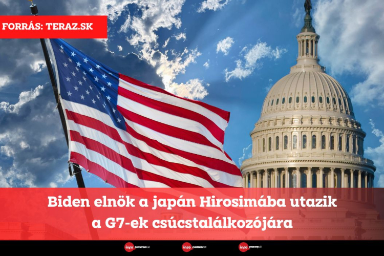 Biden elnök a japán Hirosimába utazik a G7-ek csúcstalálkozójára