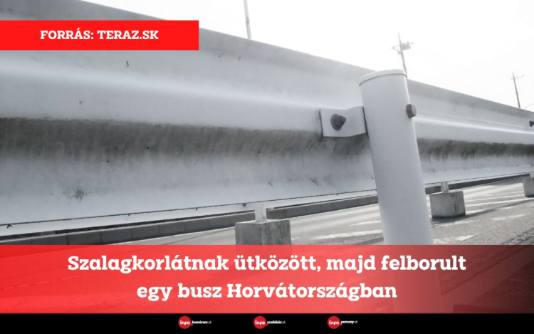 Szalagkorlátnak ütközött, majd felborult egy busz Horvátországban