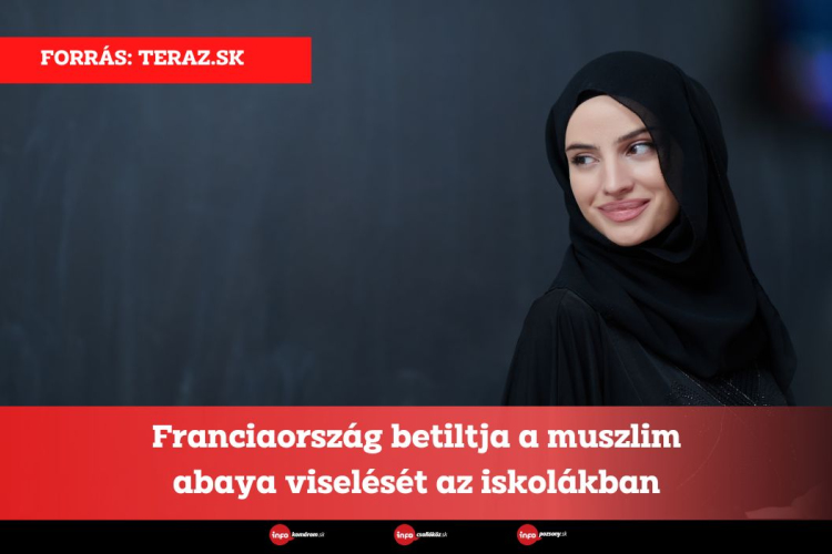 Franciaország betiltja a muszlim abaya viselését az iskolákban