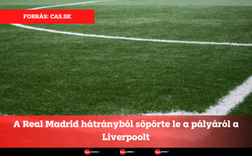 A Real Madrid hátrányból söpörte le a pályáról a Liverpoolt