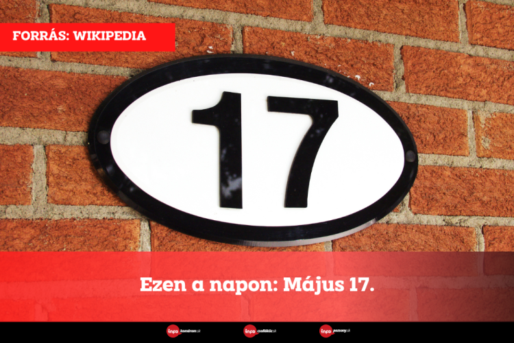 Ezen a napon: Május 17.