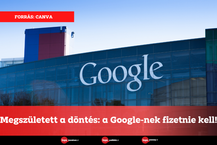 Megszületett a döntés: a Google-nek fizetnie kell!