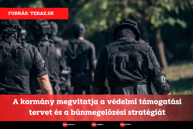 A kormány megvitatja a védelmi támogatási tervet és a bűnmegelőzési stratégiát