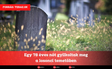 Egy 78 éves nőt gyilkoltak meg a losonci temetőben