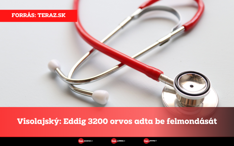 Visolajský: Eddig 3200 orvos adta be felmondását