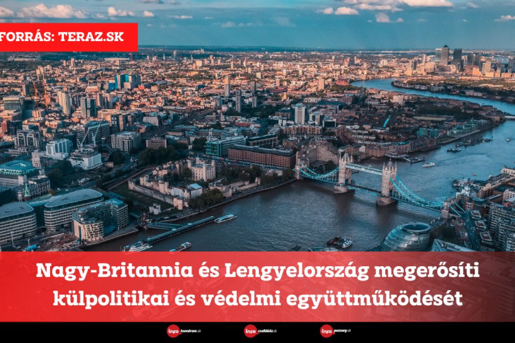 Nagy-Britannia és Lengyelország megerősíti külpolitikai és védelmi együttműködését