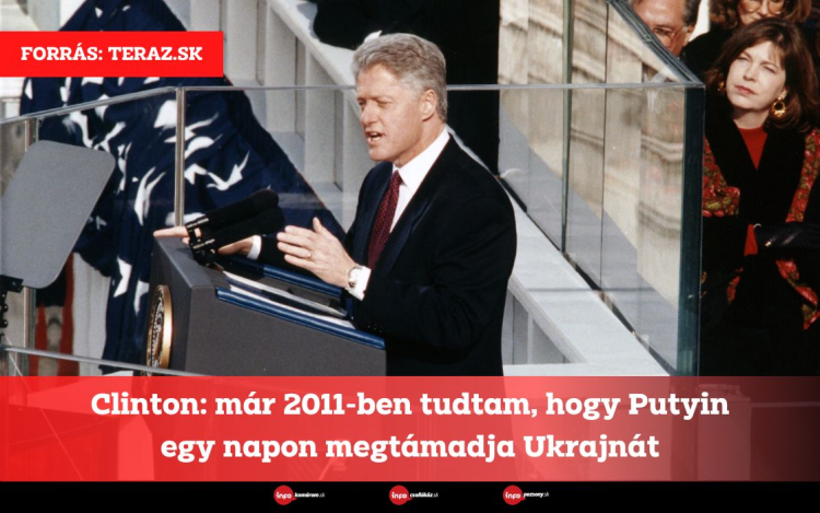 Clinton: már 2011-ben tudtam, hogy Putyin egy napon megtámadja Ukrajnát