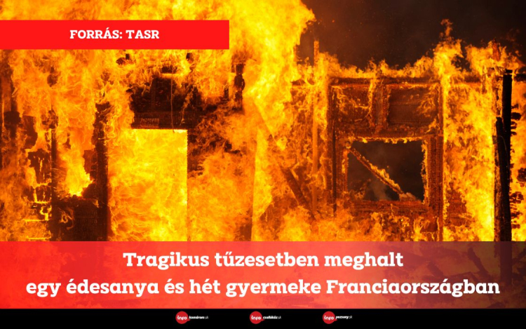 Tragikus tűzesetben meghalt egy édesanya és hét gyermeke Franciaországban