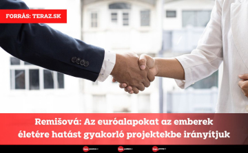 Remišová: Az euróalapokat az emberek életére hatást gyakorló projektekbe irányítjuk