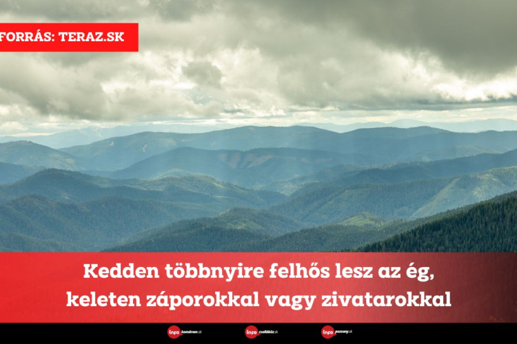 Kedden többnyire felhős lesz az ég, keleten záporokkal vagy zivatarokkal