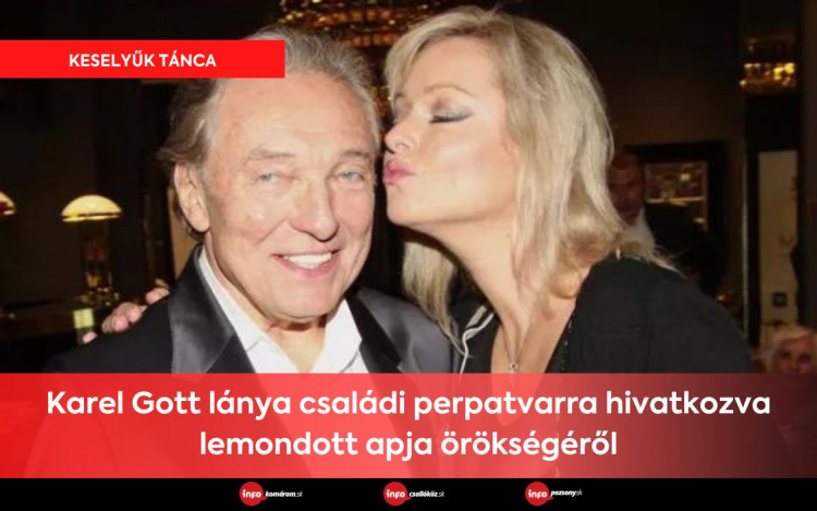 Karel Gott lánya családi perpatvarra hivatkozva lemondott apja örökségéről