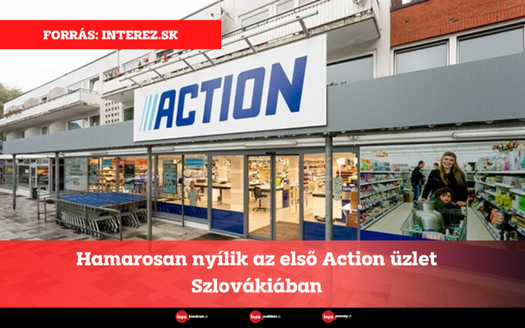 Hamarosan nyílik az első Action üzlet Szlovákiában