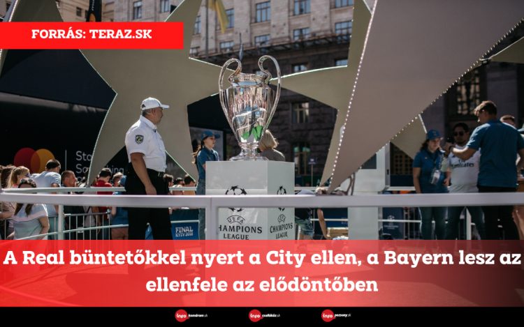 A Real büntetőkkel nyert a City ellen, a Bayern lesz az ellenfele az elődöntőben