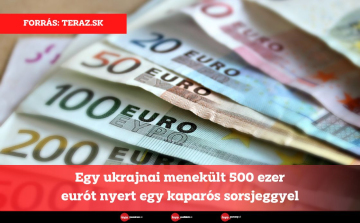 Egy ukrajnai menekült 500 ezer eurót nyert egy kaparós sorsjeggyel