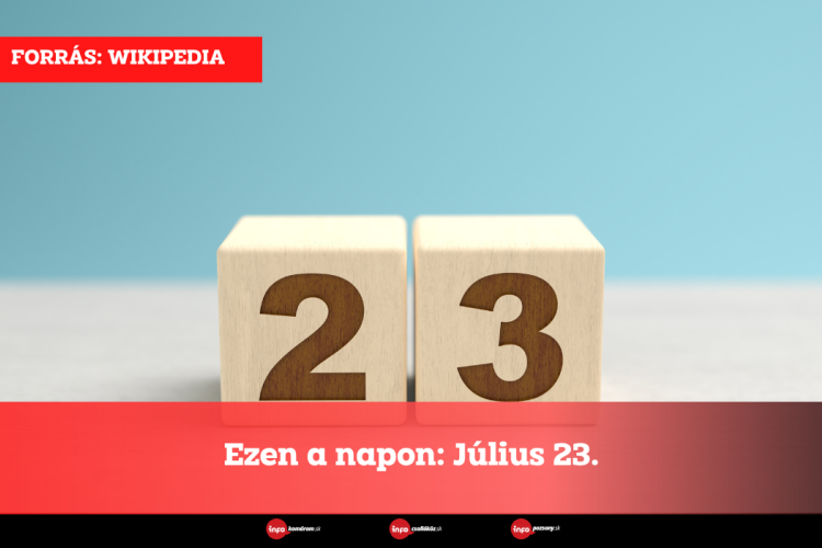 Ezen a napon: Július 23.