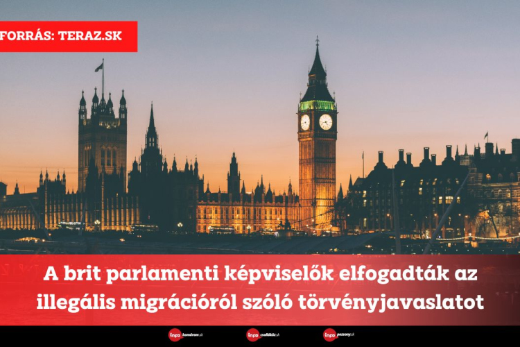 A brit parlamenti képviselők elfogadták az illegális migrációról szóló törvényjavaslatot