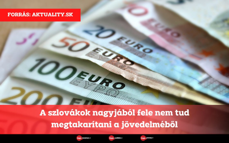 A szlovákok nagyjából fele nem tud megtakarítani a jövedelméből