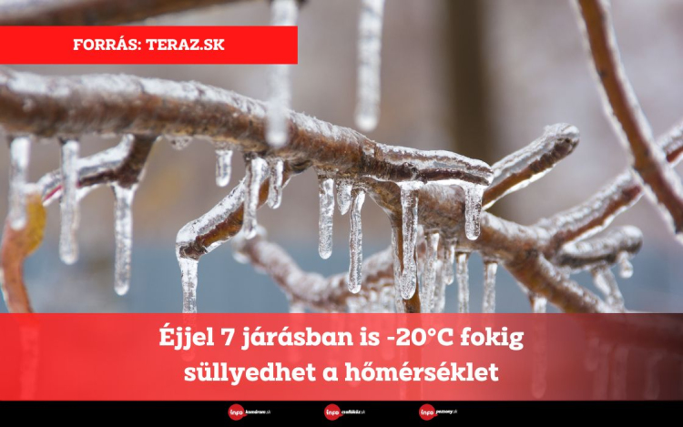 Éjjel 7 járásban is -20°C fokig süllyedhet a hőmérséklet