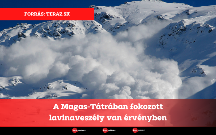 A Magas-Tátrában fokozott lavinaveszély van érvényben