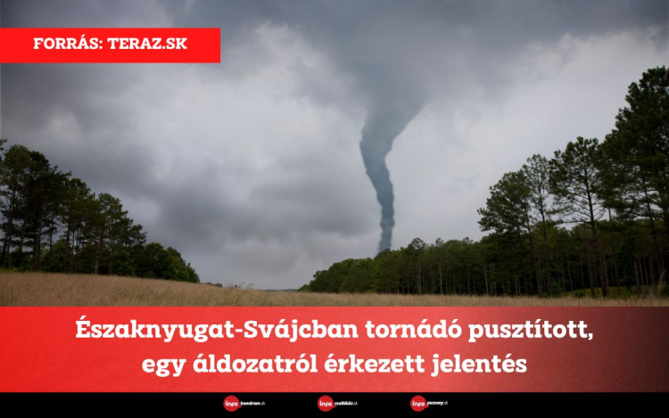 Északnyugat-Svájcban tornádó pusztított, egy áldozatról érkezett jelentés