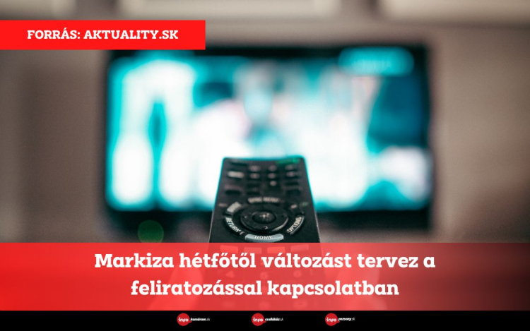 Markiza hétfőtől változást tervez a feliratozással kapcsolatban