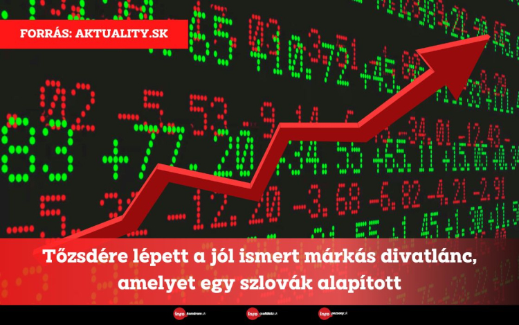 Tőzsdére lépett a jól ismert márkás divatlánc, amelyet egy szlovák alapított