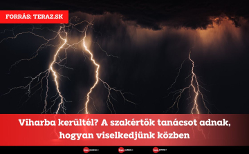 Viharba kerültél? A szakértők tanácsot adnak, hogyan viselkedjünk közben