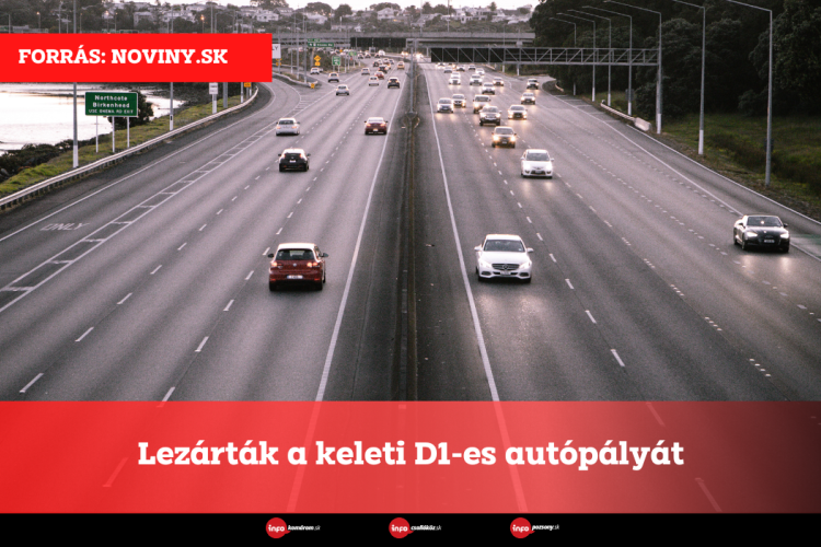 Lezárták a keleti D1-es autópályát