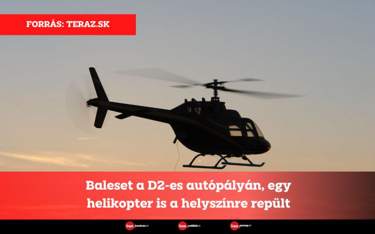 Baleset a D2-es autópályán, egy helikopter is a helyszínre repült