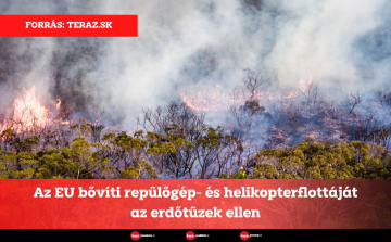 Az EU bővíti repülőgép- és helikopterflottáját az erdőtüzek ellen