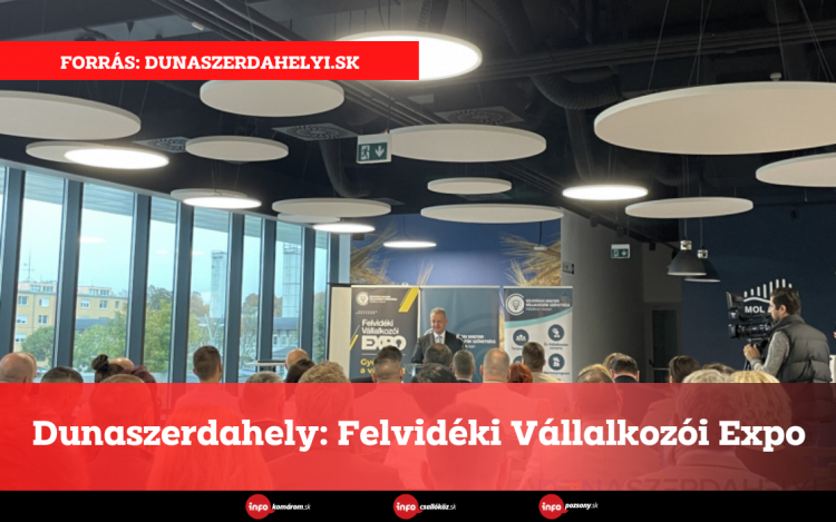 Dunaszerdahely: Felvidéki Vállalkozói Expo