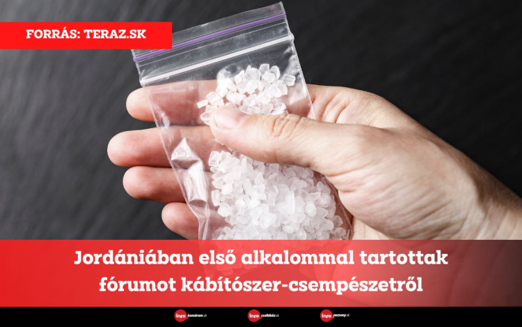 Jordániában első alkalommal tartottak fórumot kábítószer-csempészetről