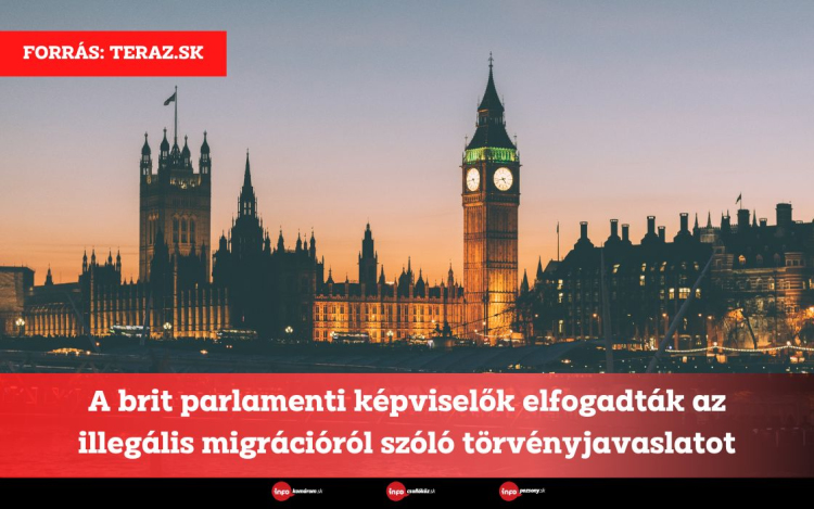 A brit parlamenti képviselők elfogadták az illegális migrációról szóló törvényjavaslatot