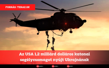 Az USA 1,2 milliárd dolláros katonai segélycsomagot nyújt Ukrajnának