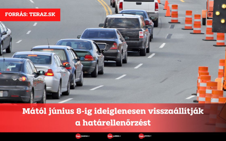 Mától június 8-ig ideiglenesen visszaállítják a határellenőrzést