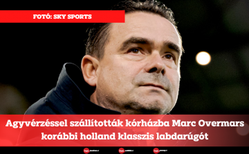 Agyvérzéssel szállították kórházba Marc Overmars korábbi holland klasszis labdarúgót