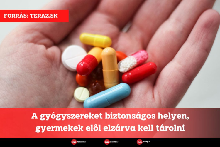 A gyógyszereket biztonságos helyen, gyermekek elől elzárva kell tárolni