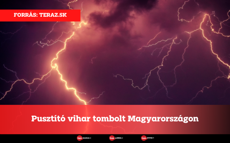 Pusztító vihar tombolt Magyarországon