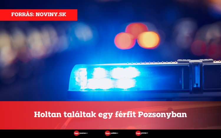 Holtan találtak egy férfit Pozsonyban