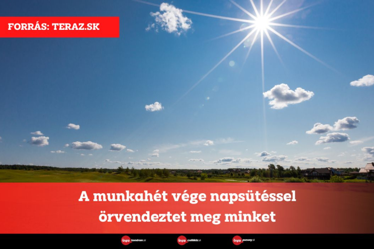 A munkahét vége napsütéssel örvendeztet meg minket