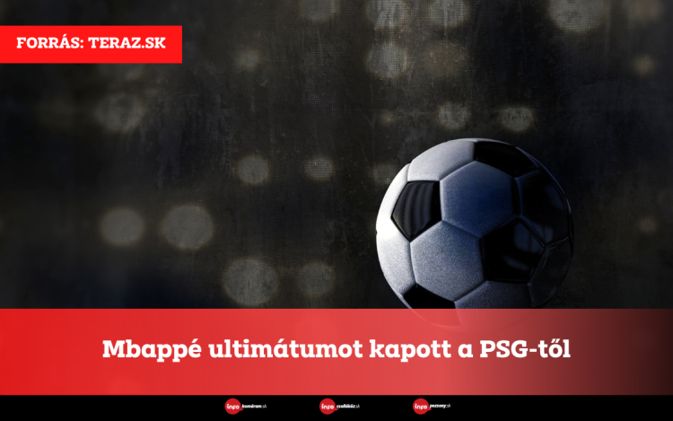 Mbappé ultimátumot kapott a PSG-től