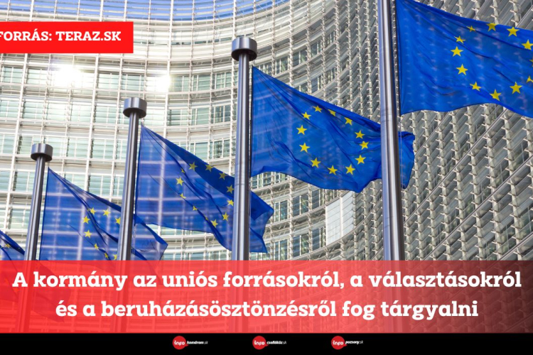 A kormány az uniós forrásokról, a választásokról és a beruházásösztönzésről fog tárgyalni