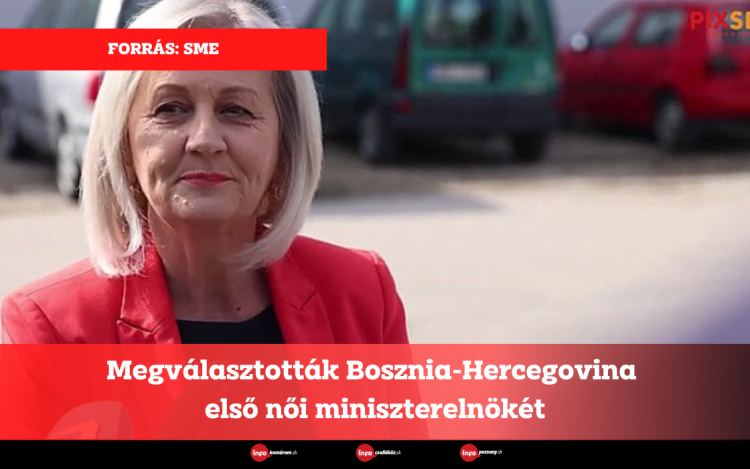 Megválasztották Bosznia-Hercegovina első női miniszterelnökét