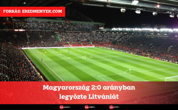 Magyarország 2:0 arányban legyőzte Litvániát