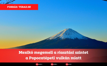 Mexikó megemeli a riasztási szintet a Popocatépetl vulkán miatt