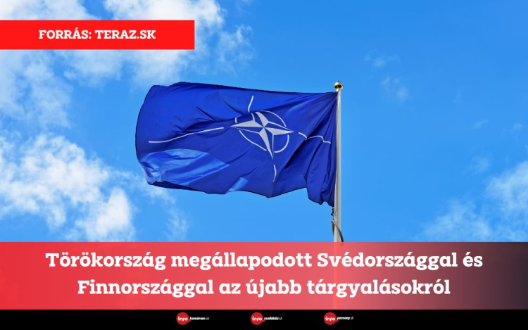 Törökország megállapodott Svédországgal és Finnországgal az újabb tárgyalásokról